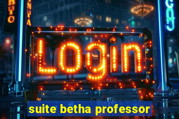 suite betha professor